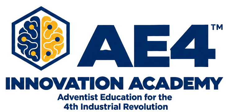 AE4™ Innovation Academy — Adventist Education for the 4th Industrial Revolution